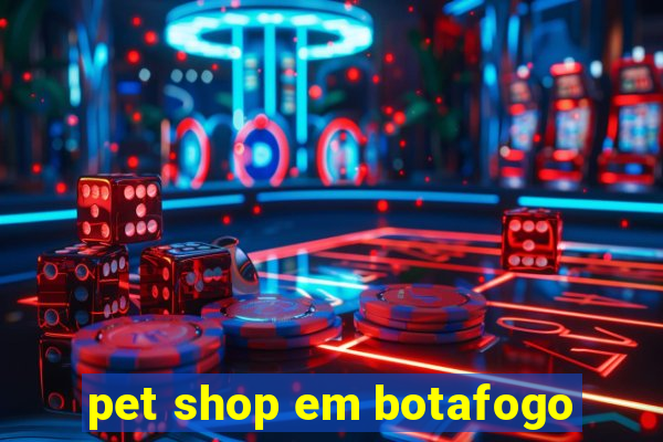 pet shop em botafogo